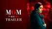 MOM Trailer Out | Sridevi | Nawazuddin Siddiqui | Akshaye Khanna