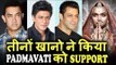 PADMAVATI - Salman, Shahrukh, Aamir Supports Deepika Padukone