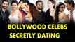 These Are Top Bollywood Celebrities Who Are Dating Secretely And Not In Media's Controversies