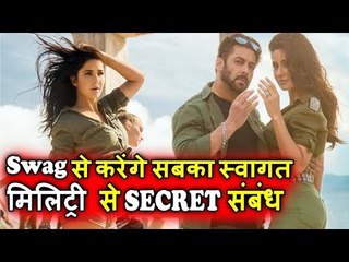 Salman - Katrina's SWAG Se Swagat Song's HIDDEN Military Connect - Tiger Zinda Hai