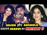 Arjun-Anshula Kapoor To Make Jhanvi Kapoor’s 21st Birthday Special ?