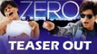 ZERO Teaser Out | Shahrukh Khan As DWARF | Katrina Kaif | Anushka Sharma
