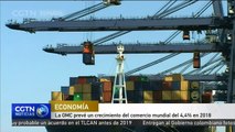 La OMC prevé un crecimiento del comercio mundial del 4,4% en 2018