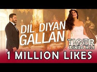 Dil Diyan Gallan Song | 1 MILLION LIKES | Saman - Katrina | Tiger Zinda Hai