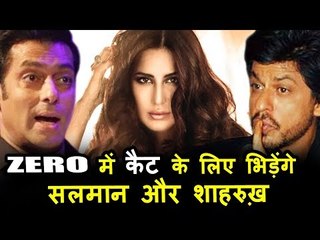 Shahrukh Khan And Salman Khan's FIGHT Over Katrina Kaif In ZERO Movie