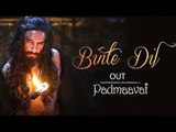 Binte Dil Video Song Out | Padmaavat | Ranveer Singh | Deepika Padukone | Shahid Kapoor