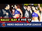 Salman - Katrina's ROCKING PERFORMANCE @ ISL 2017 Opening Ceremony