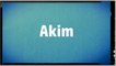 Significado Nombre AKIM - AKIM Name Meaning