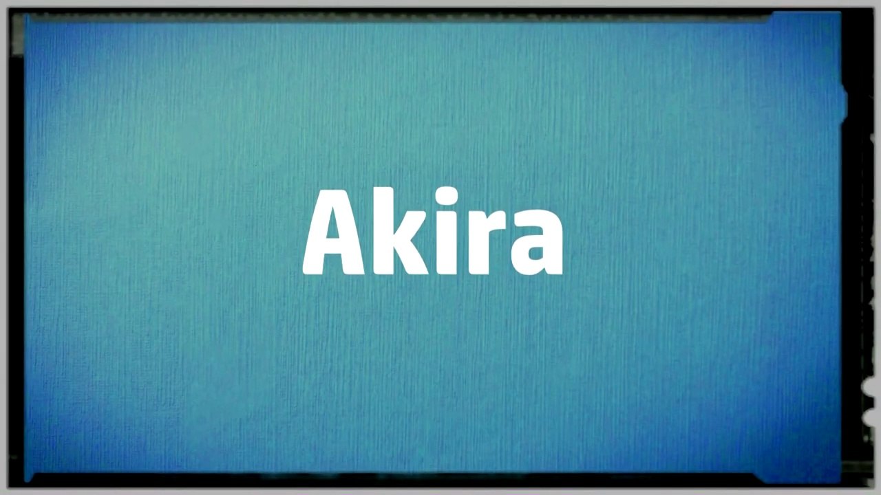 Significado Nombre AKIRA - AKIRA Name Meaning