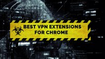 5 Best Free VPN Extensions For Chrome in 2018