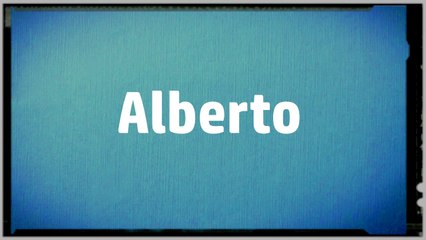 Significado Nombre ALBERTO - ALBERTO Name Meaning