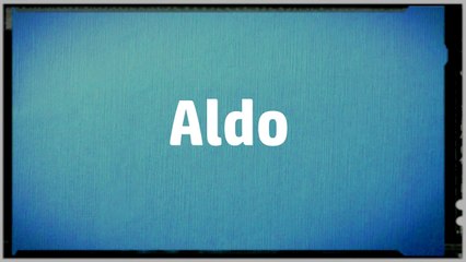 Significado Nombre ALDO - ALDO Name Meaning