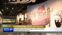 La iniciativa china de la Franja y la Ruta revitaliza el sector textil de Fuzhou