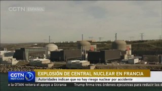 Autoridades indican que no hay riesgo nuclear por la explosión de central nuclear en Francia