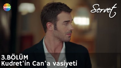 Servet 3. Bölüm | Kudret'in Can'a vasiyeti