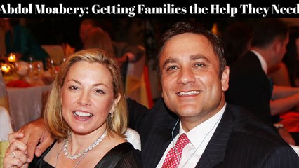 Abdol Moabery_ Getting Families the Help They Need