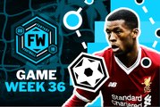 Fantasy Gini| FW Fantasy: Gameweek 36