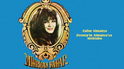 Mihrican Bahar - Zalim Almanya / Zeynep'in Almanya'ya Mektubu (45'lik)