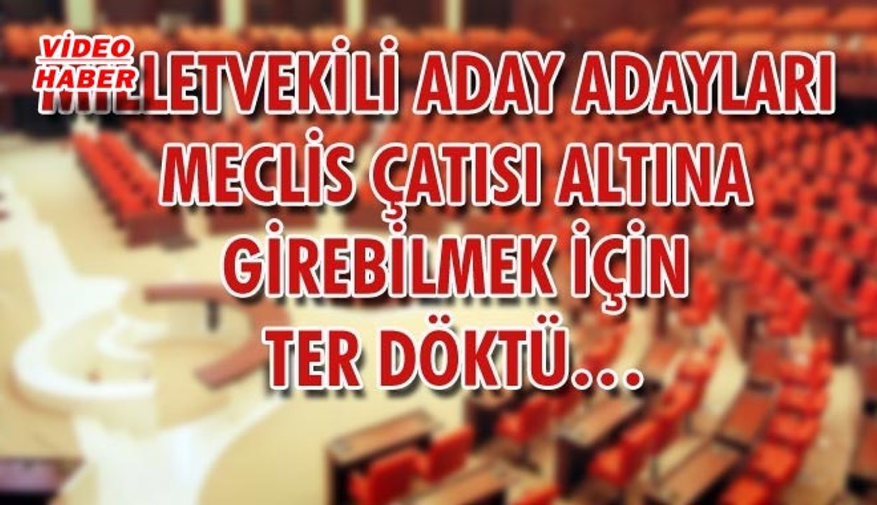 (28 Nisan 2018) MİLLETVEKİLİ ADAY ADAYLARI   MECLİS ÇATISI ALTINA GİREBİLMEK İÇİN TER DÖKTÜ…