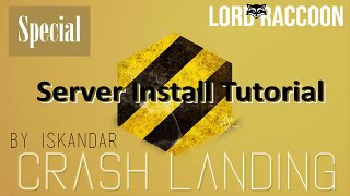 Crash Landing Server Install by Lord Raccoon