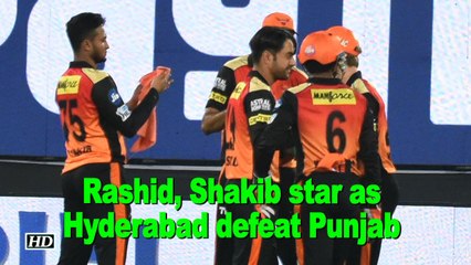 IPL 2018: Rashid, Shakib star as Hyderabad pip Punjab by 13 runs