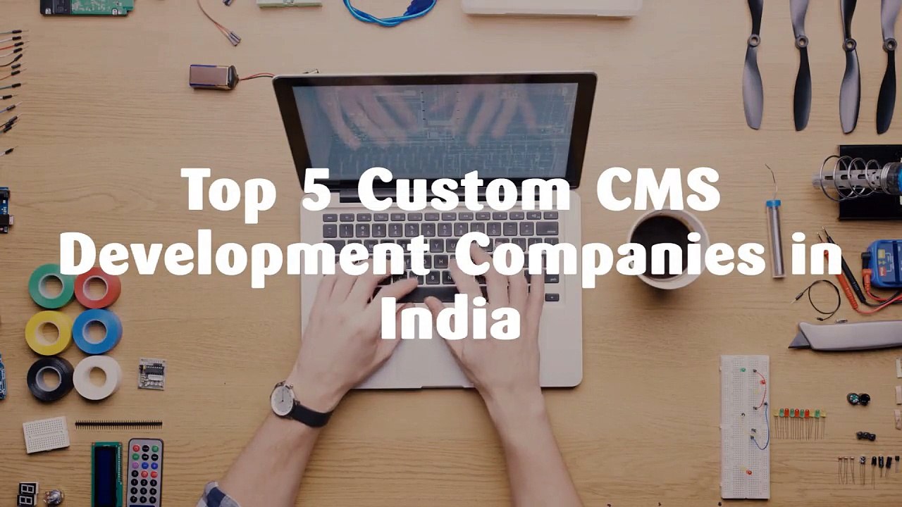 Top 5 Custom CMS Development Companies in India