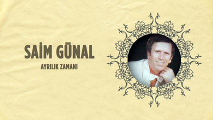 Saim Günal - Ayrılık Zamanı