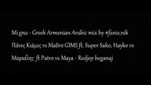 Mi gna vs Θέλω να σε ξαναδώ vs Όσα έρθουν - Greek vs Armenian vs Arabic mix by #fanis_nik