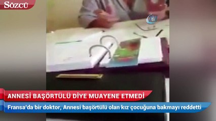 Fransada annesi başörtülü diye muayene edilmedi