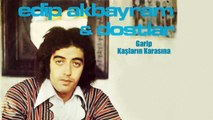 Edip Akbayram, Dostlar - Garip / Kaşların Karasına (45'lik)