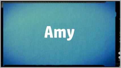 Significado Nombre AMY - AMY Name Meaning