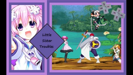 Nep MUGEN: Little Sister Troubles