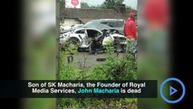 John Macharia, son of SK Macharia dies in freak road accident