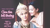 [Vietsub + Kara] Con Tim Bat Thuong - Glom Orawee (OST Mot Manh Dat Mot Bau Troi)