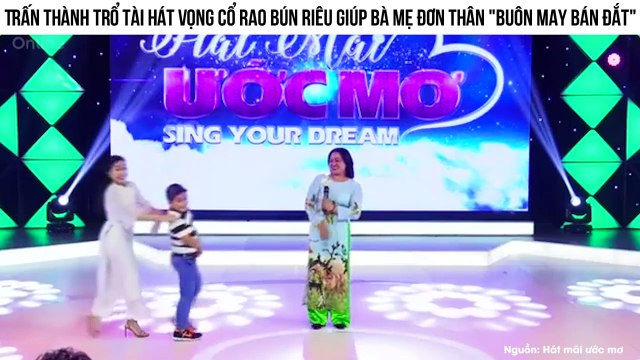 Trấn Thành trổ tài hát vọng cổ rao bún riêu giúp bà mẹ đơn thân buôn may bán đắt