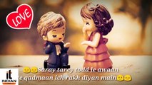 Saray Taray Tod Le Awan Songs ! New Romantic Whatsapp Status Video By Indian Tubes
