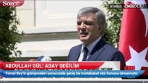 Abdullah Gül aday değilim