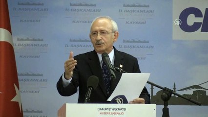 Kılıçdaroğlu: 'İnsanlar işsiz ve kendilerini yakmak zorunda kalıyorlar' - KAYSERİ