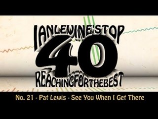Ian Levine's Top 40  No. 21 - Pat Lewis - See You When I Get There