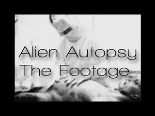 Alien Autopsy - The Footage