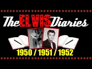 The Elvis Diaries - 1950 / 1951 / 1952