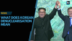 DPRK Denuclearization : What it does and does not mean