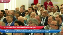 Kılıçdaroğlu: Medya sahipleri atama yoluyla medya patronu oluyor