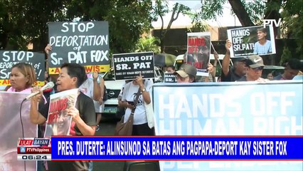 Pangulong #Duterte: Alinsunod sa batas ang pagpapa-deport kay sister Fox