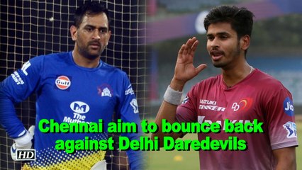 IPL 2018 | Chennai aim to bounce back against Delhi Daredevils