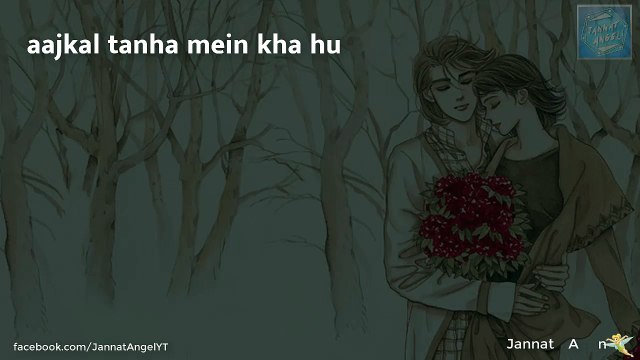 Aajkal Tanha | New Status Video | Whatsapp Status Video | Lyrical Whatsapp Video | Jannat Angel