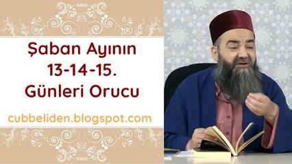 Şaban Ayının 13, 14, 15. Günleri ve Beraat Günü Orucu