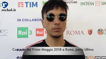Concerto del Primo Maggio 2018 a Roma, la videointervista a Ultimo