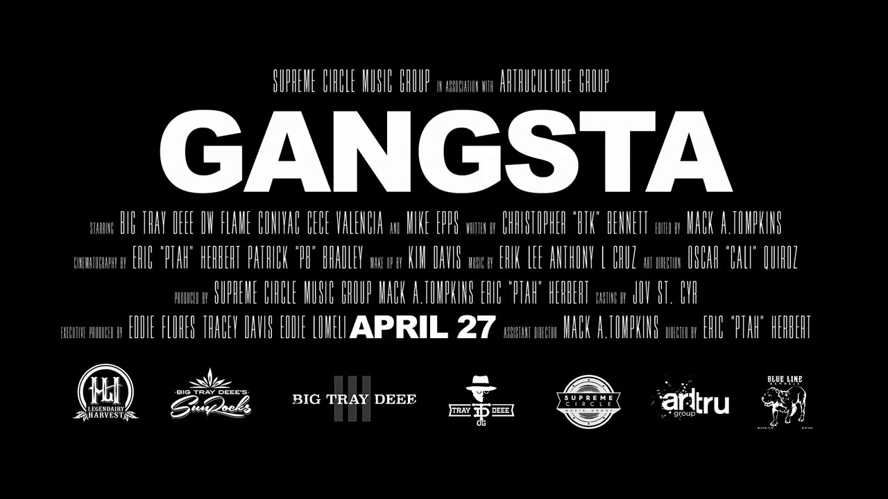 Artru Culture & Supreme Circle Music Group Presents "Gangsta" starring Tray Deee, DW Flame, Coniyac, Cece Valencia & Mike Epps