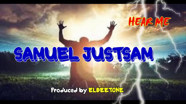 Hear me (Officail Audio) - Samuel Justsam